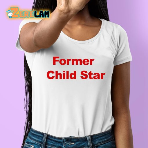 Former Child Star Shirt