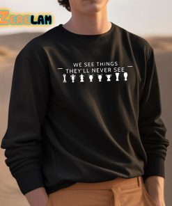 Frank Khalid Obe We See Things Theyll Never See Shirt 3 1