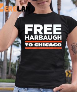 Free Harbaugh To Chicago Shirt 6 1