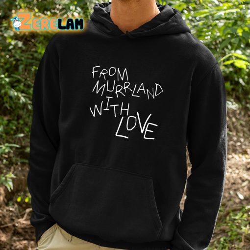 From Murrland With Love Shirt