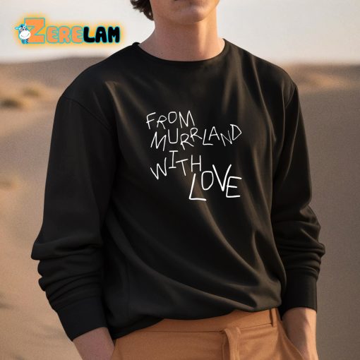 From Murrland With Love Shirt