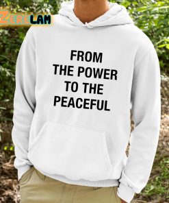 From The Power To The Peaceful Shirt 9 1