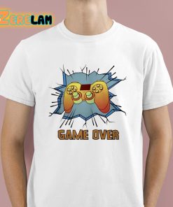 Game Over Funny Shirt 1 1