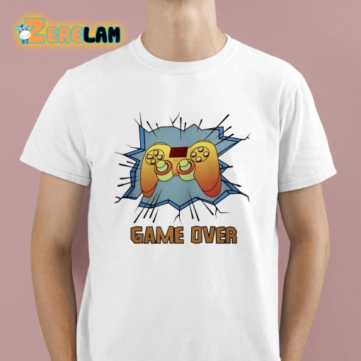 Game Over Funny Shirt