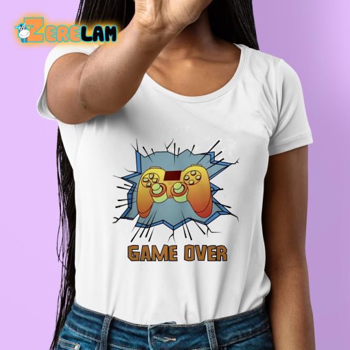 Game Over Funny Shirt