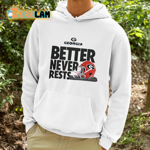 Georgia Better Never Rests Shirt