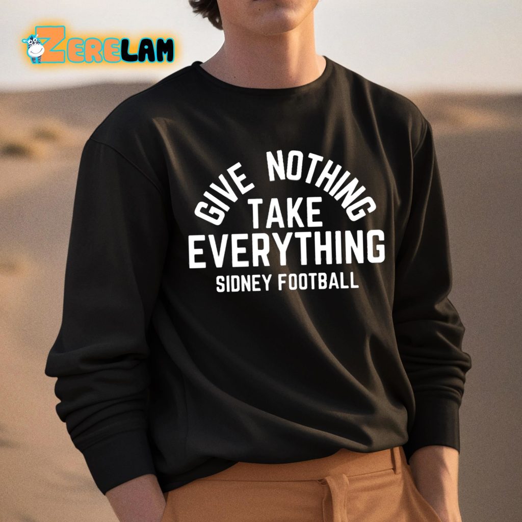 Give Nothing Take Everything Sidney Football Shirt - Zerelam