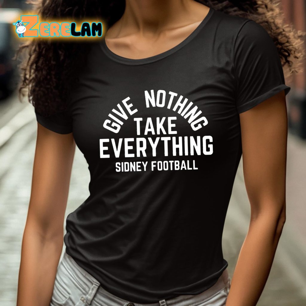 Give Nothing Take Everything Sidney Football Shirt - Zerelam