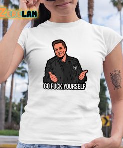 Go Fuck Yourself Elon Musk Shirt 6 1