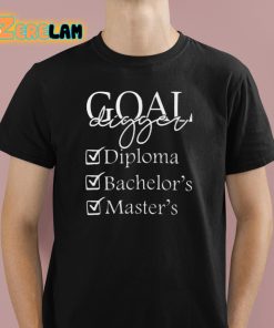 Goal Digger Diploma Bachelor's Master Shirt