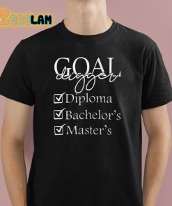 Goal Digger Diploma Bachelor’s Master Shirt