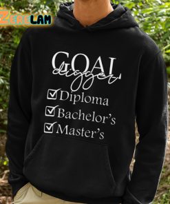 Goal Digger Diploma Bachelors Master Shirt 2 1