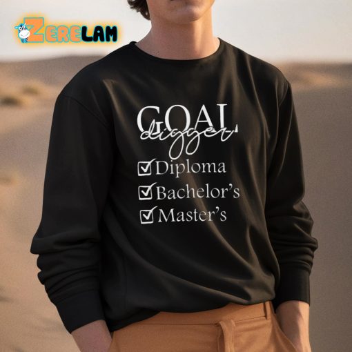 Goal Digger Diploma Bachelor’s Master Shirt