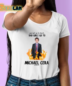 Good Girls Go To Church Bad Girls Go To Mister Cera Shirt 6 1