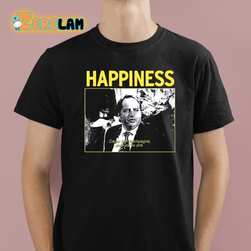 Happiness Painful Funny Shirt