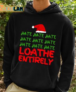 Hate Loathe Entirely Christmas Shirt 2 1