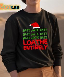 Hate Loathe Entirely Christmas Shirt 3 1