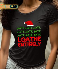 Hate Loathe Entirely Christmas Shirt 4 1