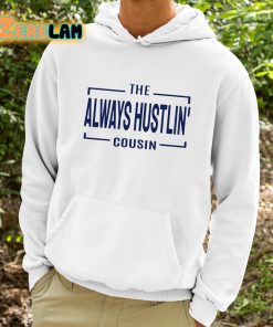Hawk Family The Always Hustlin Cousin Shirt 9 1