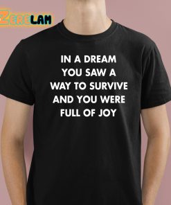 Hayley Williams In A Dream You Saw A Way To Survive And You Were Full Of Joy Shirt