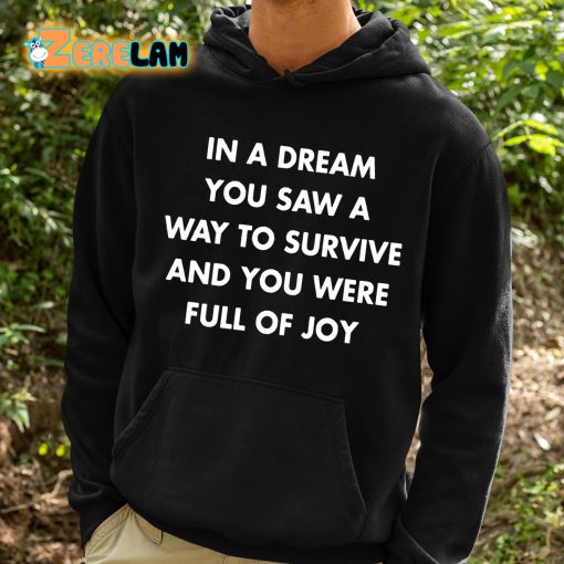 Hayley Williams In A Dream You Saw A Way To Survive And You Were Full Of Joy Shirt