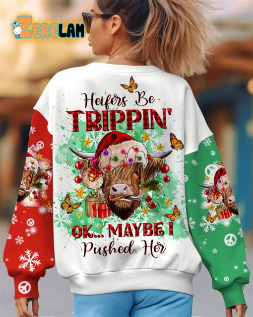 Heifers Be Trippin’ Ok Maybe Pushed Her Highland Cow Christmas Sweatshirt