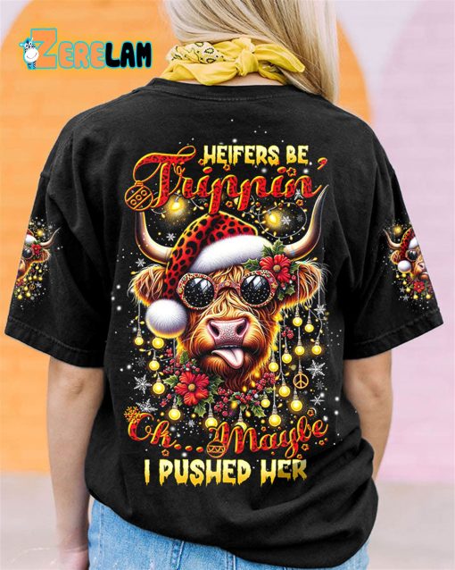 Heifers Be Trippin’ Ok Maybe Pushed Her Highland Cow Christmas T-shirt