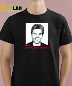 Hivemind Dignan Have You Seen This Man Shirt 1 1