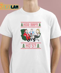 How Many Ho's Christmas Shirt