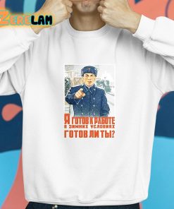 I Am Ready To Work In Winter Conditions Are You Ready Shirt 8 1