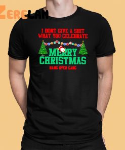 I Don’t Give A Shit What You Celebrate Merry Christmas Shirt