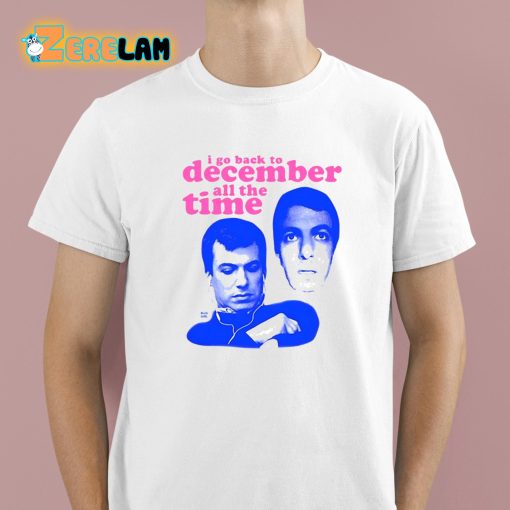 I Go Back To December All The Time Shirt