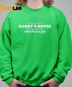 I Got Invited To Harrys House But I Forgot The Potato Salad Shirt 8 1