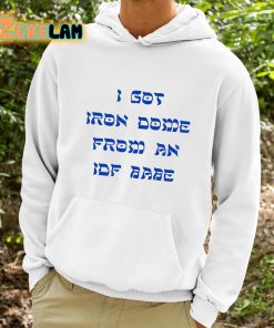 I Got Iron Dome From An Idf Babe Shirt 9 1