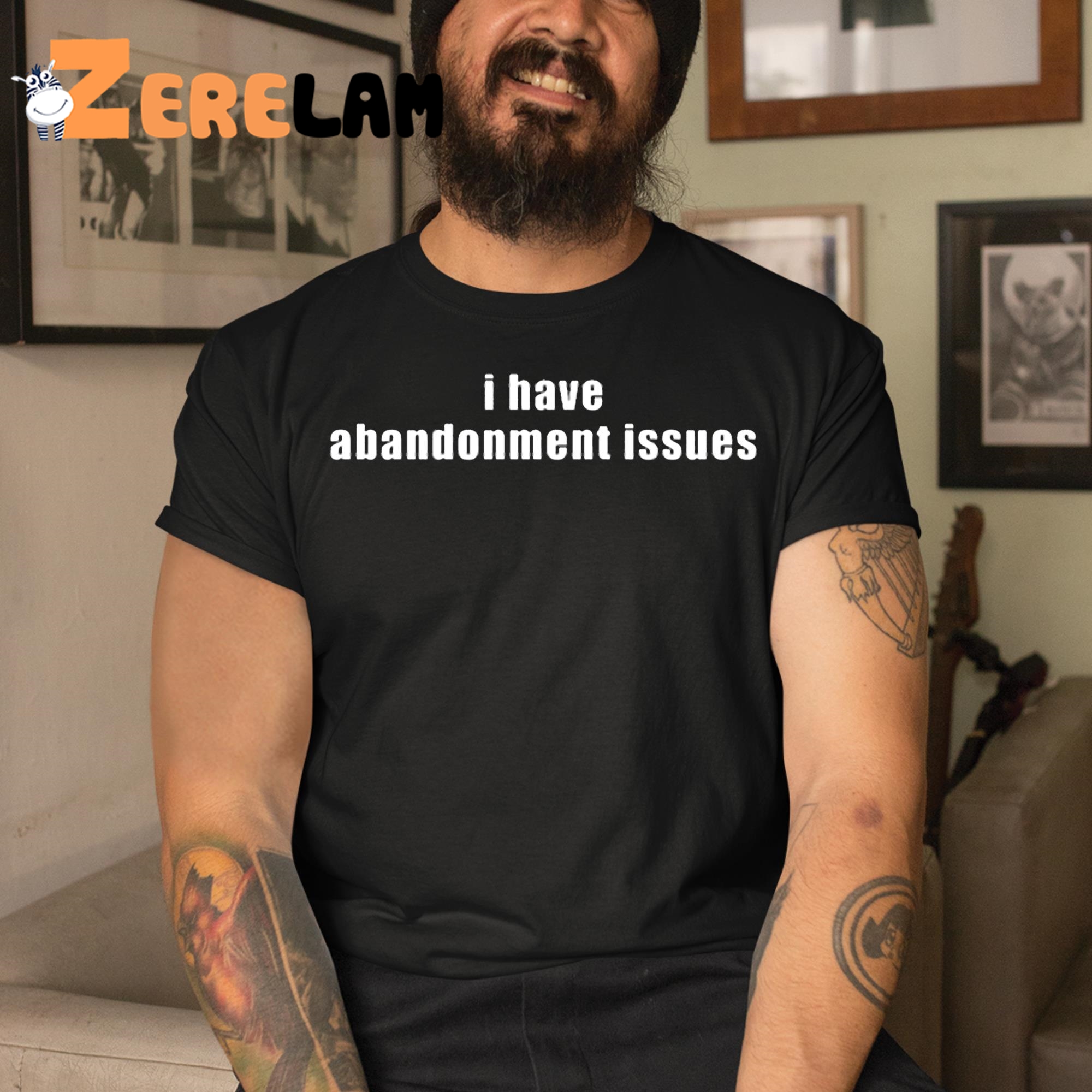 I Have Abandonment Issues Shirt 3 1
