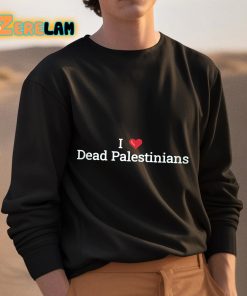 I Love Dead Palestinians Shirt 3 1