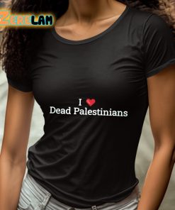 I Love Dead Palestinians Shirt 4 1