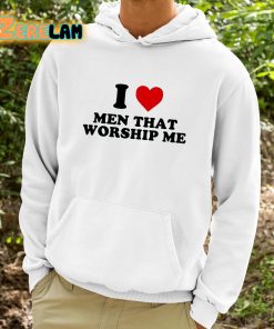 I Love Men That Worship Me Shirt 9 1