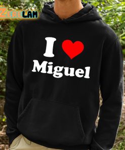 I Love Miguel Shirt 2 1