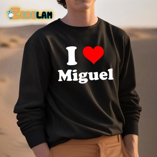 I Love Miguel Shirt