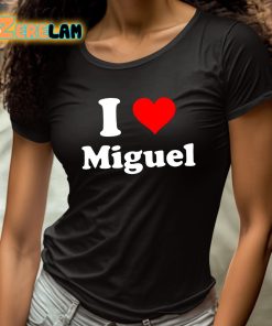 I Love Miguel Shirt 4 1