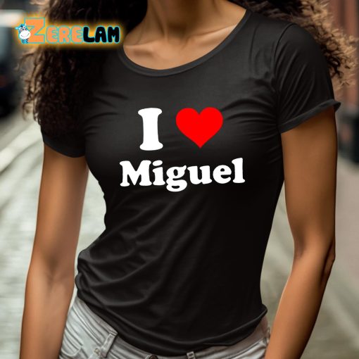 I Love Miguel Shirt