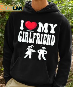 I Love My Girlfriend Shirt 2 1