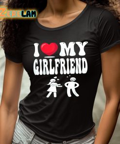 I Love My Girlfriend Shirt 4 1
