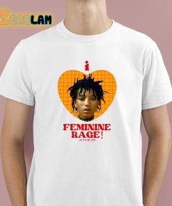 I Love Willow’s Feminine Rage Shirt