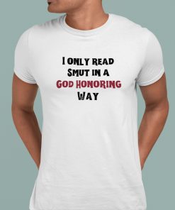 I Only Read Smut In A God Honoring Way Classic Shirt 1 1