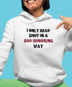 I Only Read Smut In A God Honoring Way Classic Shirt 4 1