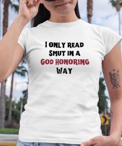 I Only Read Smut In A God Honoring Way Classic Shirt 6 1