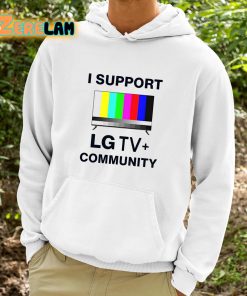 I Support Lg Tv Community Shirt 9 1
