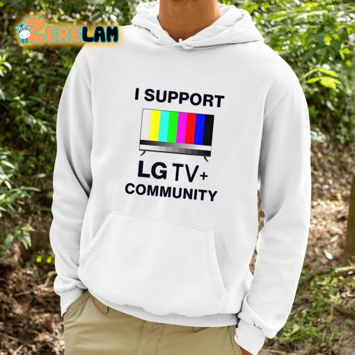 I Support Lg Tv Community Shirt